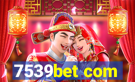 7539bet com